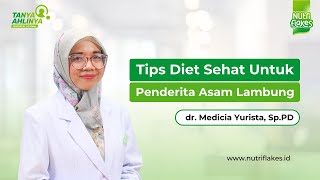 Bagaimana Cara Diet yang Sehat Bagi Penderita Asam Lambung? Tanya Ahlinya dr. Medicia Yurista Sp.PD